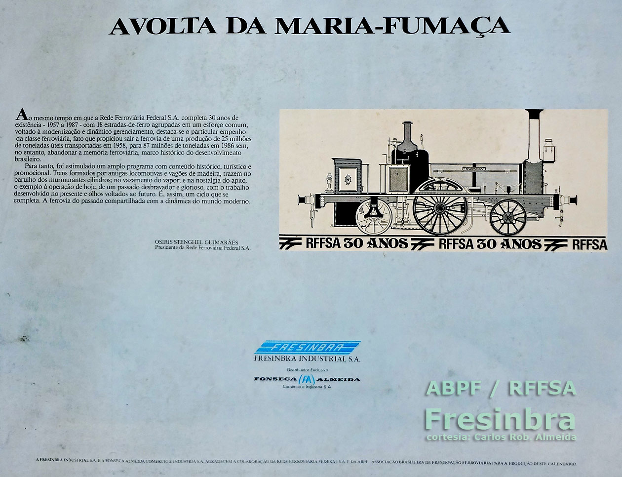 A volta da Maria-Fumaça: apresentação dos trens turísticos pelo presidente da RFFSA, no Calendário Fresinbra 1987